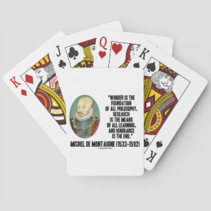 Wonder Is The Foundation Of Philosophy Montaigne Playing Cards