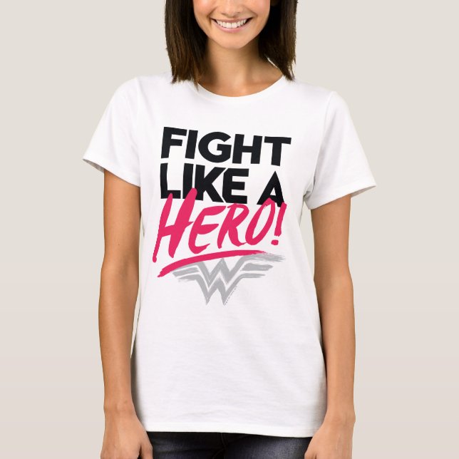Wonder Woman - Fight Like A Hero T-Shirt (Front)