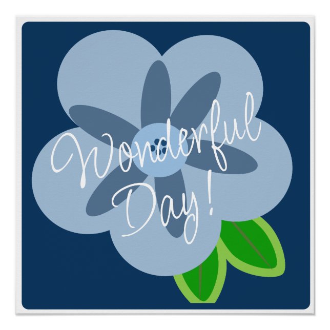 Wonderful Day Blue Flower Poster (Front)