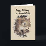 Wonderful Sister  Birthday Fun with Squirrel Card<br><div class="desc">Fun Birthday card about aging for your Wonderful Sister  with a watercolor grey squirrel and humour inside quote
they say that
successful aging is not about
how many nuts you have
but if you can remember
where you put them.</div>