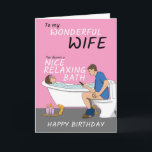 Wonderful Wife Relaxing Bath Joke Birthday Card<br><div class="desc">Does your Wife always shout at you if you need the loo when she is having a nice relaxing bath? Why not send her this funny joke birthday card to make her laugh?</div>