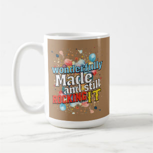 Wonderfully Made and still Rocking It - Psalm 139: Coffee Mug