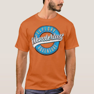 wonderlust explore adventure 1 T-Shirt