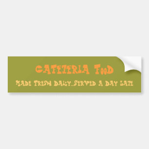 Wonders Of Cafeteria Food Bumper Sticker