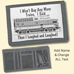 Won't Buy More Diesel Trains Then Laughed Funny  Trifold Wallet