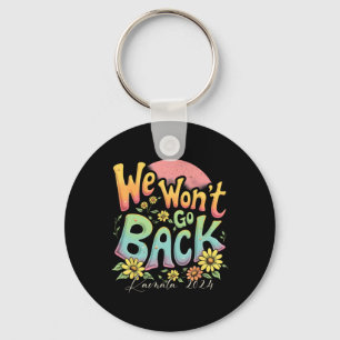 Won't Go Back Kamala 2024 Kamala Harris Election D Key Ring