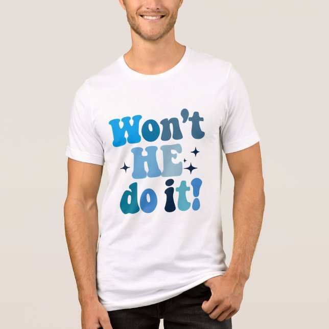 Won't He Do It Tri-Blend Shirt (Front)