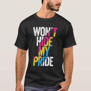 Won't Hide My Pride Pansexual Flag LGBTQ Pan Pride T-Shirt