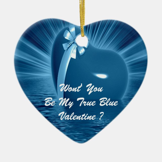 WON'T YOU PLEASE BE MY TRUE BLUE VALENTINE ? CERAMIC TREE DECORATION (Front)