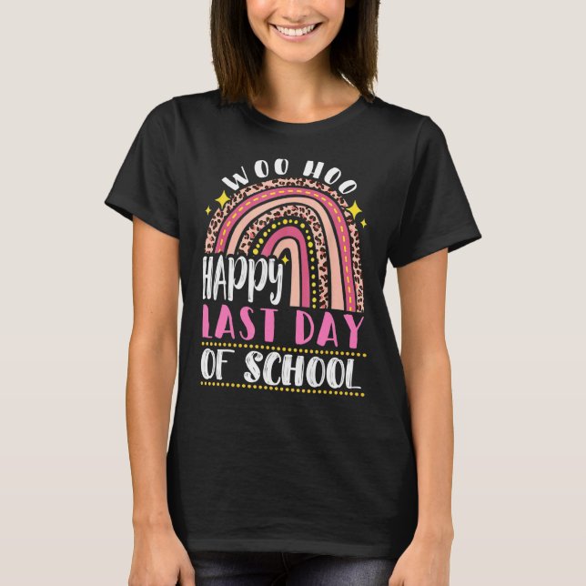 Woo Hoo Happy Last Day Of School  Fun Teacher Stud T-Shirt (Front)