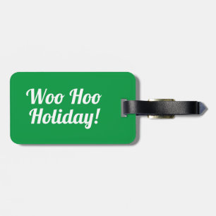 Woo Hoo Holiday Funny Luggage Tag