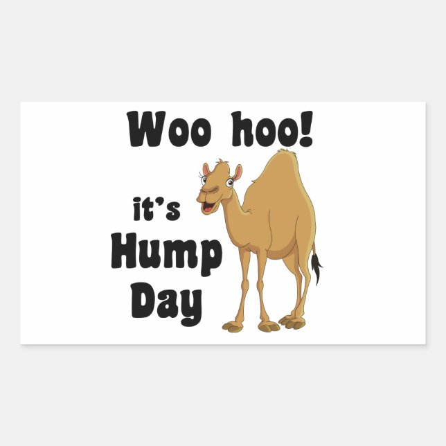 Woo hoo!  It's hump day Rectangular Sticker (Front)