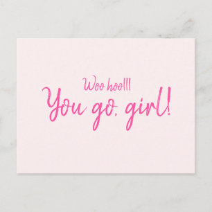 "Woo hoo You go, girl" Motivational Quote Hot Pink Postcard