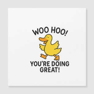 WOO HOO YOU'RE DOING GREAT DUCKY DUCK