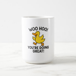WOO HOO YOU'RE DOING GREAT DUCKY DUCK COFFEE MUG