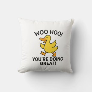 WOO HOO YOU'RE DOING GREAT DUCKY DUCK CUSHION