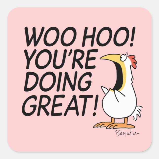 WOO HOO! YOU'RE DOING GREAT! Sandra Boynton Square Sticker (Front)