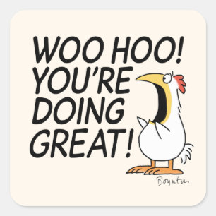 WOO HOO! YOU'RE DOING GREAT! Sandra Boynton Square Sticker