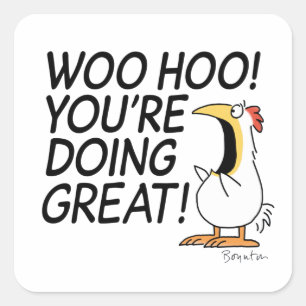WOO HOO! YOU'RE DOING GREAT! Sandra Boynton Square Sticker