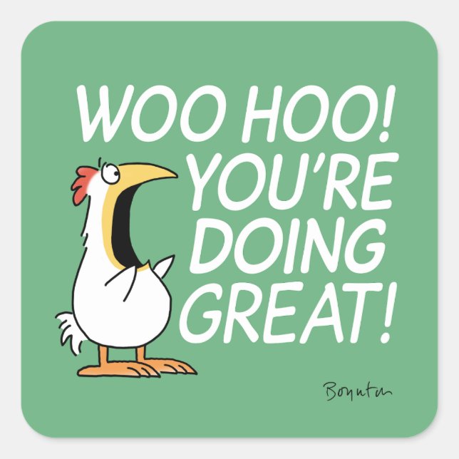 WOO HOO! YOU'RE DOING GREAT! Sandra Boynton Square Sticker (Front)