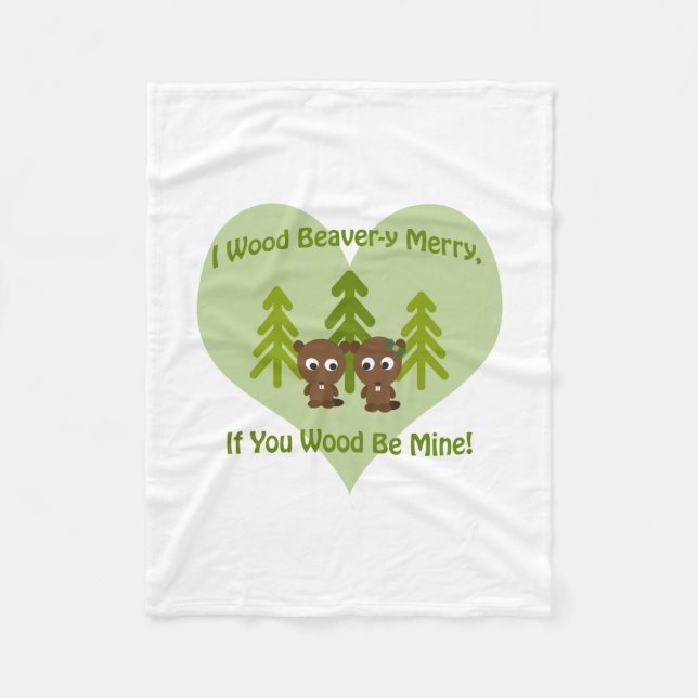 Wood beavery merry if you wood be mine fleece blanket (Front)