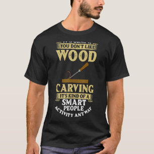 Wood Carving Tools Beginner Knife Ideas Chainsaw S T-Shirt