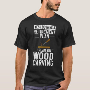 Wood Carving Tools Beginner Knife Ideas Chainsaw S T-Shirt