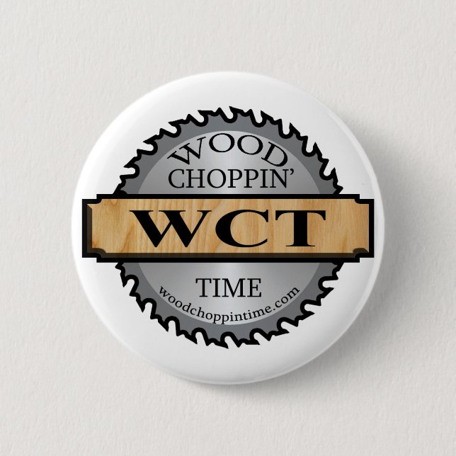 Wood Choppin' Time Promotional Button (Front)