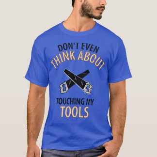 Wood penter Joiner Woodcutter Craftsman 21 T-Shirt
