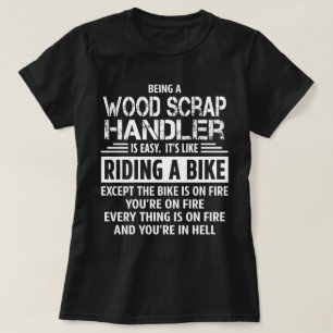 Wood Scrap Handler T-Shirt