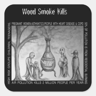 Wood Smoke Kills Square Sticker