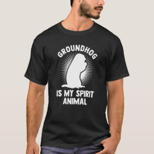 Woodchuck Rodent Groundhog Day Groundhog Is My Spi T-Shirt