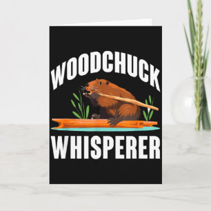 Woodchuck Whisperer Funny Groundhog Day Card