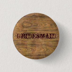 Woodgrain Rustic Country cowboy bridesmaid 3 Cm Round Badge