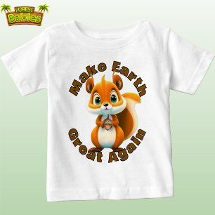 Woodland Squirrel Acorn Make Earth Great Again Baby T-Shirt