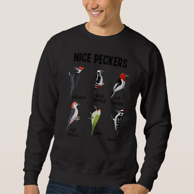 Woodpecker Nice Peckers Bird Watching Sweatshirt (Front)