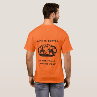 Woods Ferry Horse Trails -  Life is Better T-Shirt