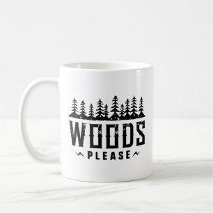 Woods Please Coffee Mug