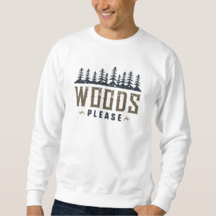 Woods Please Sweatshirt