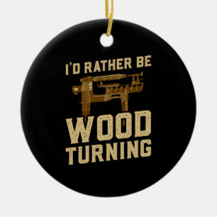 Woodturning - I'd Rather Be Woodturning Ceramic Tree Decoration