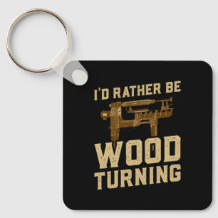 Woodturning - I'd Rather Be Woodturning Key Ring