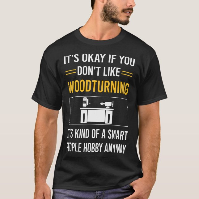 Woodturning Woodturn Wood Turn Turning Turner T-Shirt (Front)