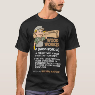 Woodworker Definition funny ecavator boy zoo birth T-Shirt