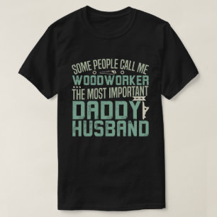 Woodworker, Father, Husband T-Shirt