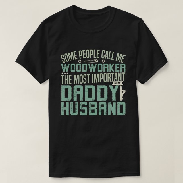 Woodworker, Father, Husband T-Shirt (Design Front)