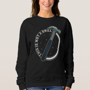 Woodworker Not A Drill Hammer Woodworking Dad Carp Sweatshirt