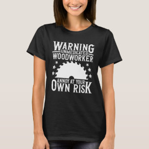 Woodworker Outfit Woodworking Carpenter for Men T-Shirt