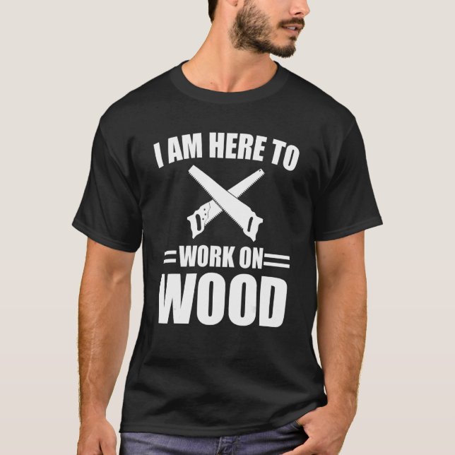   Woodworker Saying Carpenter Cabinetmaker T-Shirt (Front)