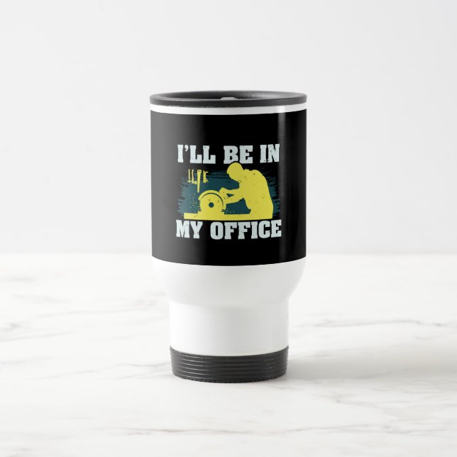 Woodworking Carpenter Gift Travel Mug (Center)