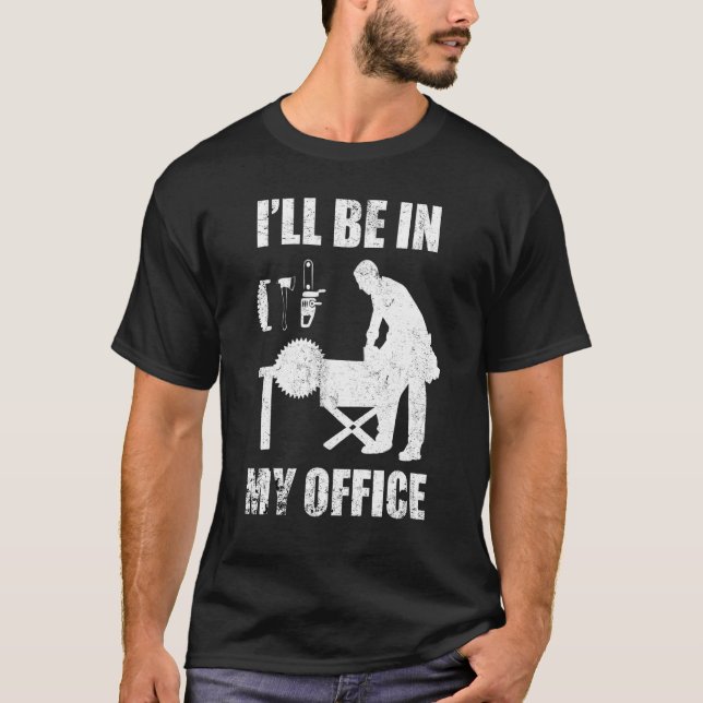 Woodworking Carpenter Woodwork Woodworker Office W T-Shirt (Front)